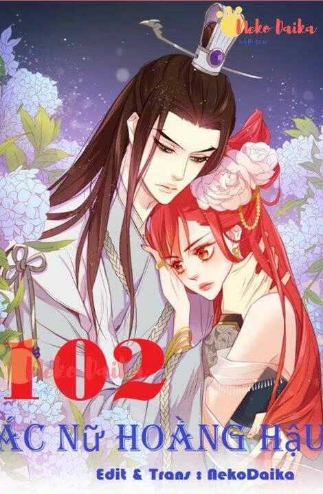 Ác Nữ Hoàng Hậu Chapter 102 trang 0