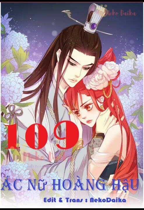 Ác Nữ Hoàng Hậu Chapter 109 trang 0