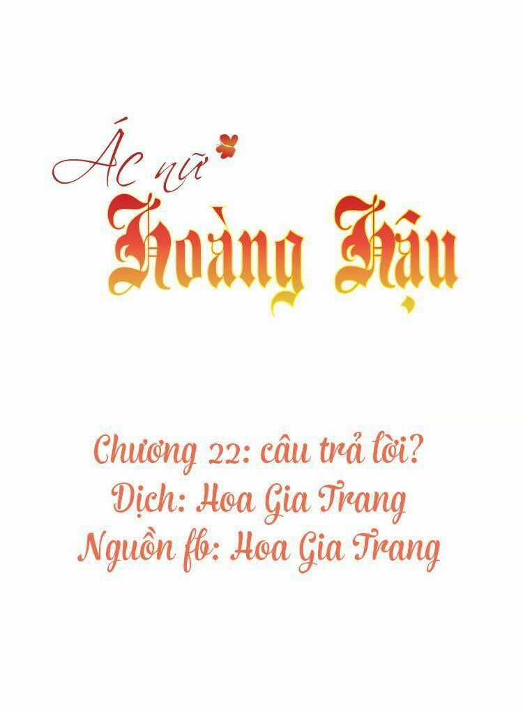Ác Nữ Hoàng Hậu Chapter 22 trang 0