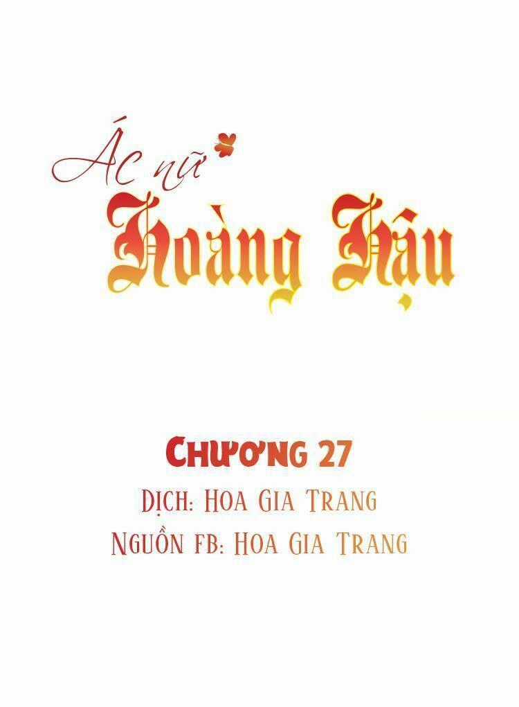 Ác Nữ Hoàng Hậu Chapter 27 trang 0