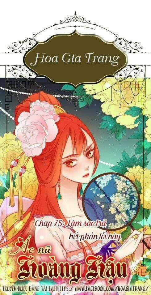 Ác Nữ Hoàng Hậu Chapter 75 trang 0