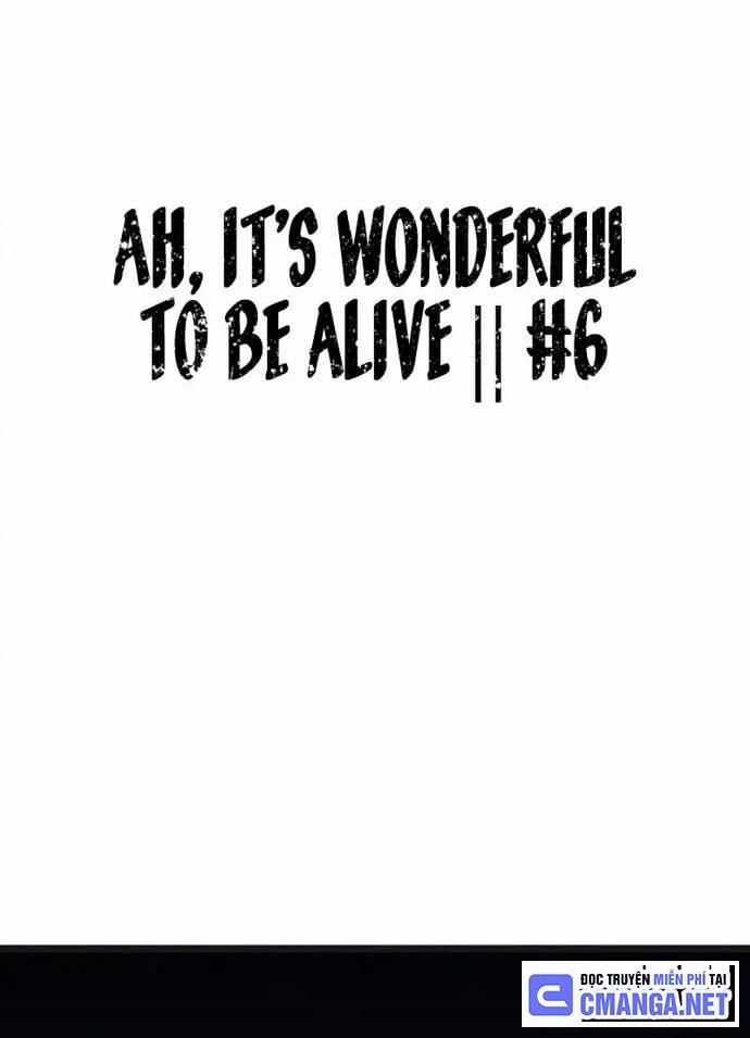 Ah, Thật Tuyệt Khi Còn Sống Chapter 6 trang 2