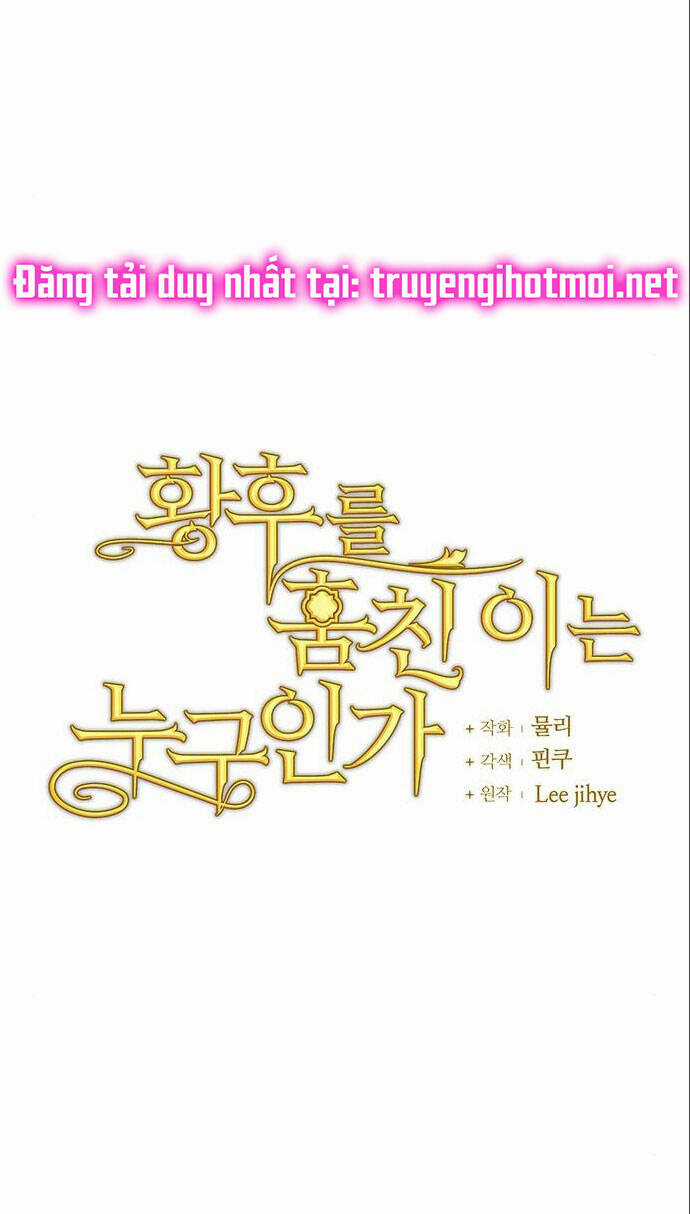 Ai Đã Bắt Cóc Hoàng Hậu? Chapter 49.1 trang 20