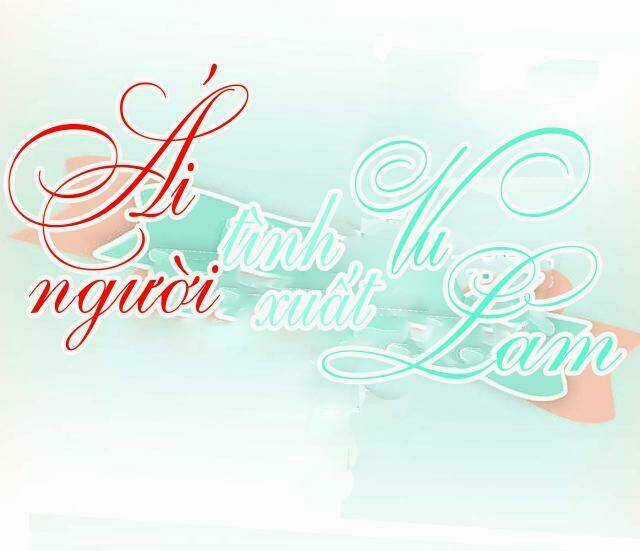 Ái Người Tình Xuất Vu Lam Chapter 34 trang 0