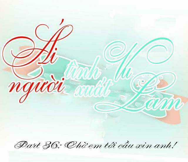 Ái Người Tình Xuất Vu Lam Chapter 36 trang 0
