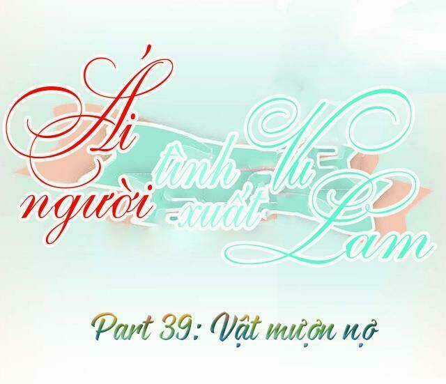 Ái Người Tình Xuất Vu Lam Chapter 39 trang 0
