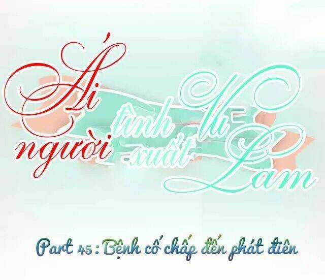Ái Người Tình Xuất Vu Lam Chapter 45 trang 0