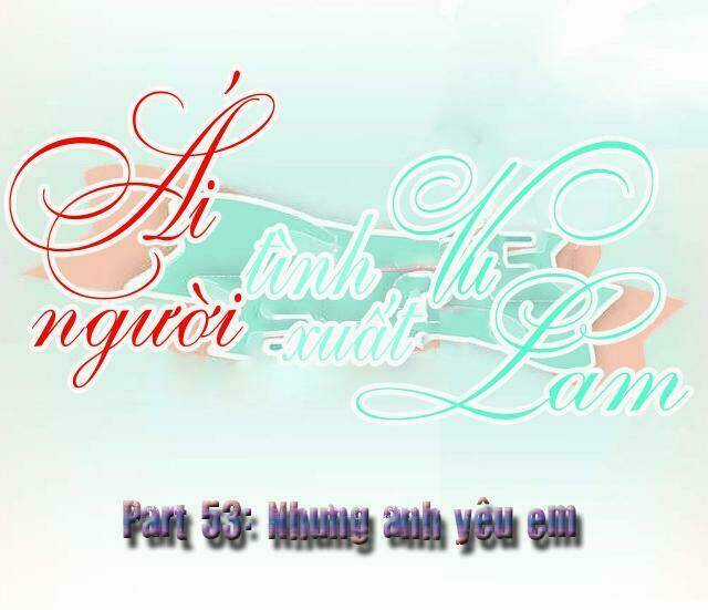 Ái Người Tình Xuất Vu Lam Chapter 53 trang 0