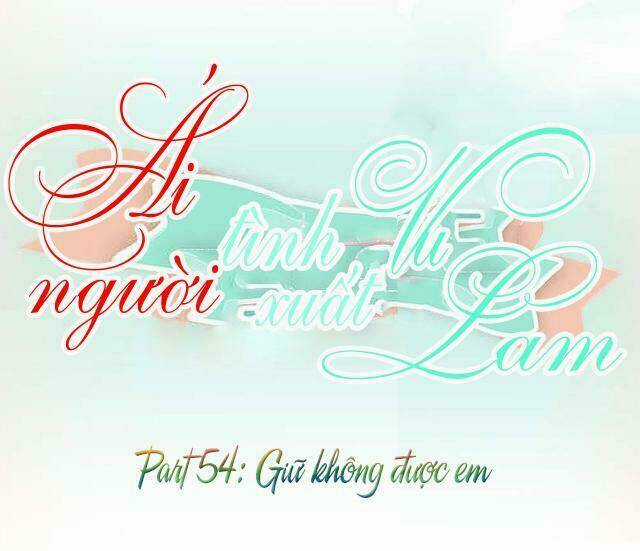 Ái Người Tình Xuất Vu Lam Chapter 54 trang 0