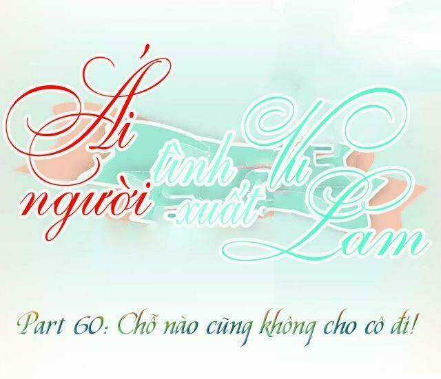 Ái Người Tình Xuất Vu Lam Chapter 60 trang 0