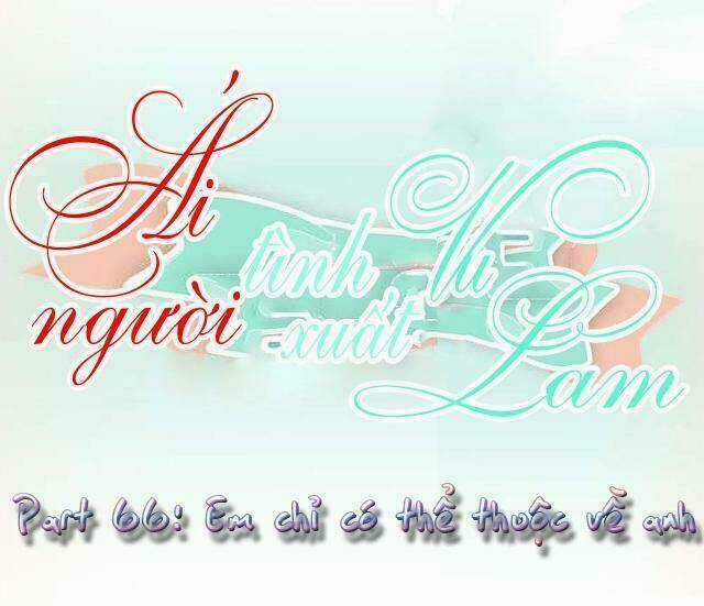 Ái Người Tình Xuất Vu Lam Chapter 66 trang 0