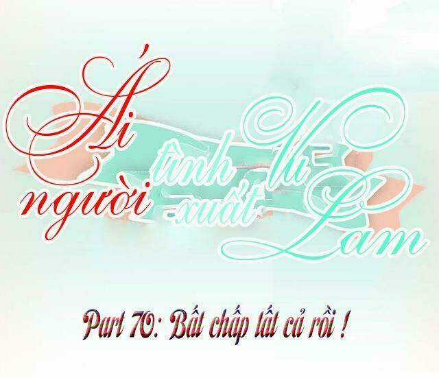 Ái Người Tình Xuất Vu Lam Chapter 70 trang 0