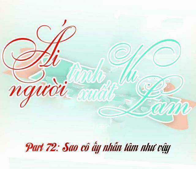 Ái Người Tình Xuất Vu Lam Chapter 72 trang 0