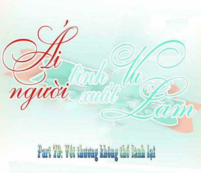 Ái Người Tình Xuất Vu Lam Chapter 79 trang 0