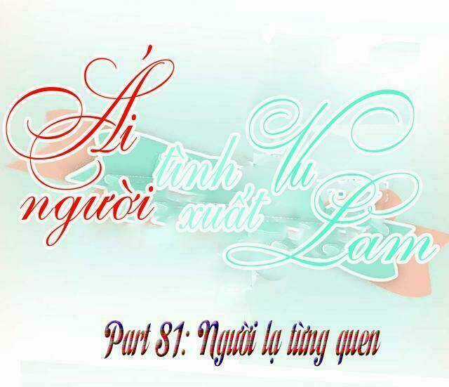 Ái Người Tình Xuất Vu Lam Chapter 81 trang 0