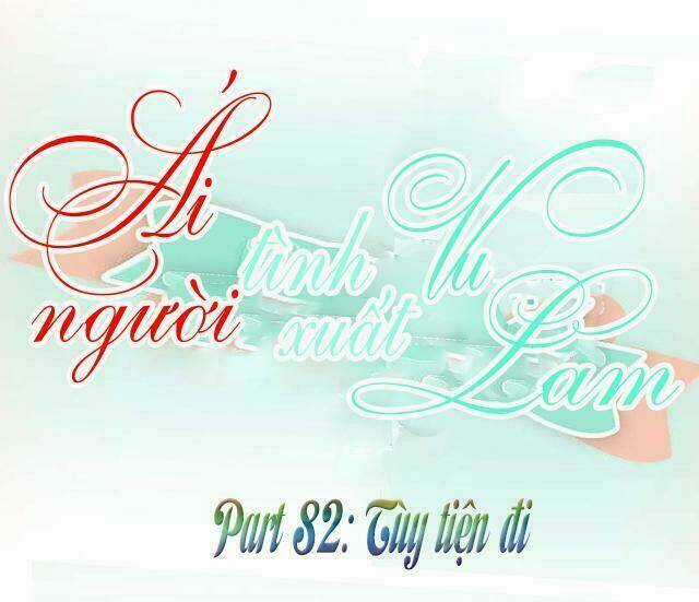 Ái Người Tình Xuất Vu Lam Chapter 82 trang 0