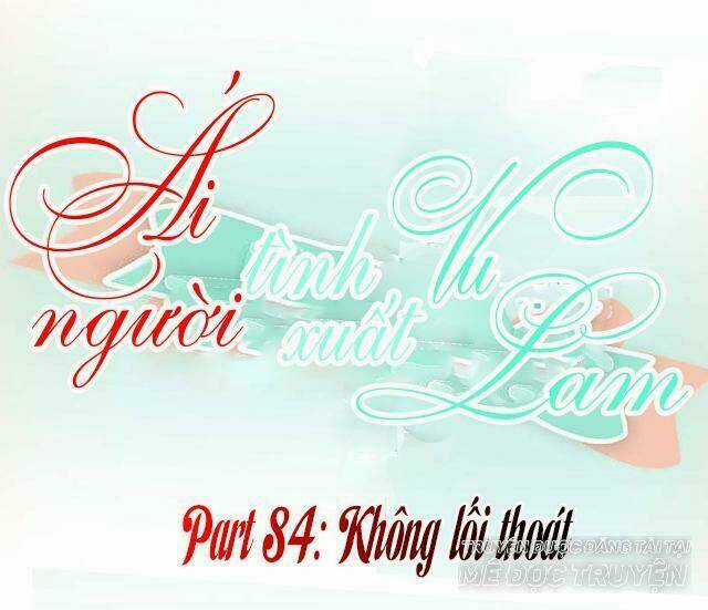 Ái Người Tình Xuất Vu Lam Chapter 84 trang 0