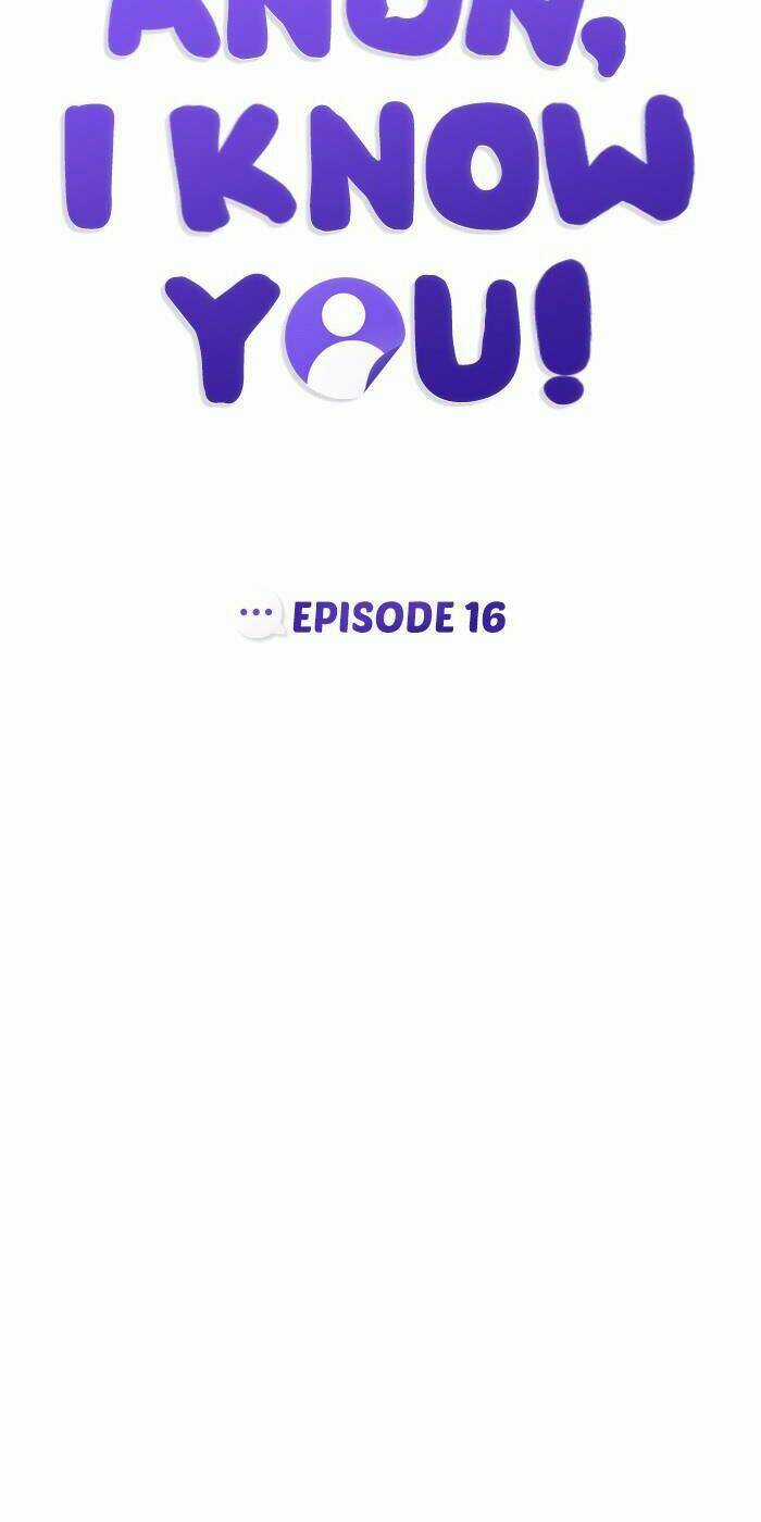 Ẩn Danh, Tôi Biết Bạn! Chapter 16 trang 6