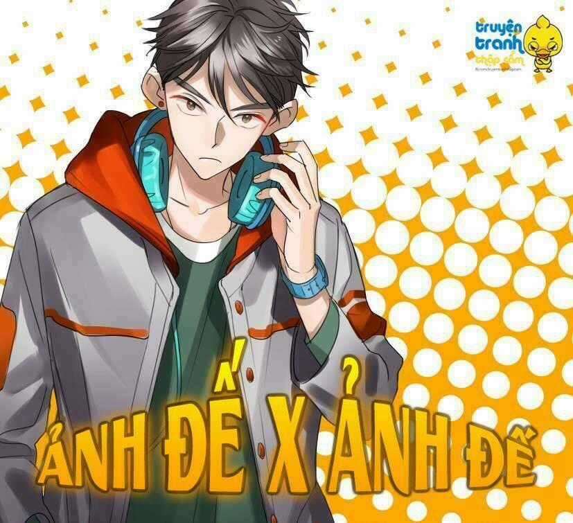 Ảnh Đế X Ảnh Đế Chapter 20 trang 0