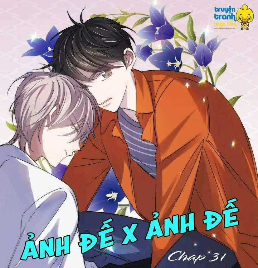 Ảnh Đế X Ảnh Đế Chapter 31 trang 0