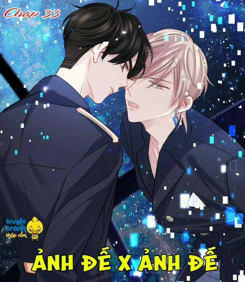 Ảnh Đế X Ảnh Đế Chapter 33 trang 0
