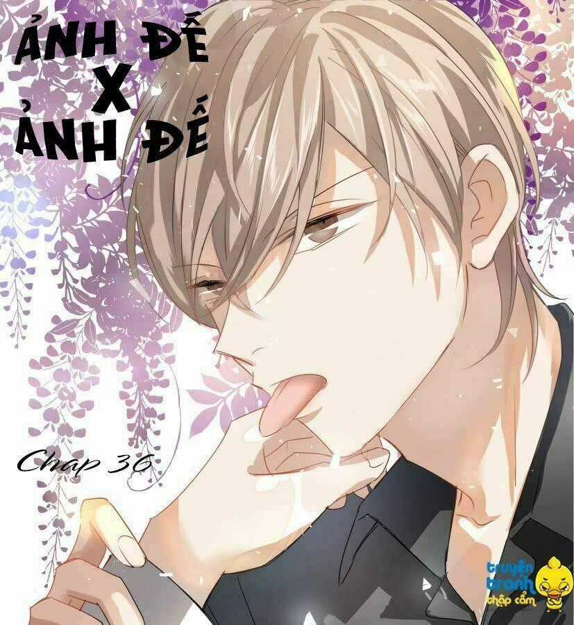 Ảnh Đế X Ảnh Đế Chapter 36 trang 0