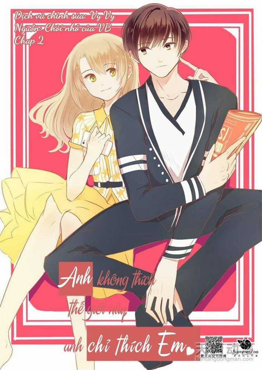 Anh Không Thích Thế Giới Này, Anh Chỉ Thích Em Chapter 2 trang 0
