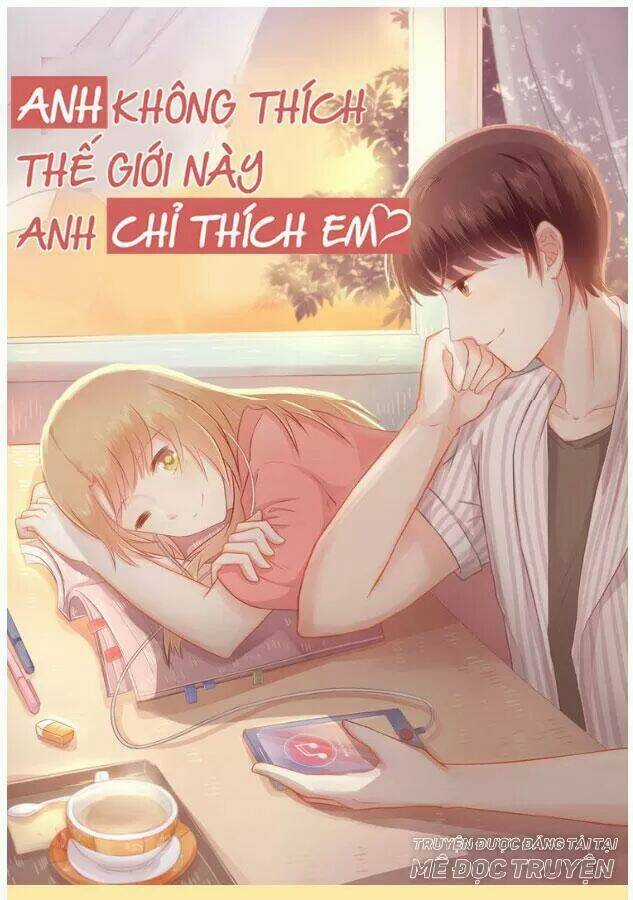 Anh Không Thích Thế Giới Này, Anh Chỉ Thích Em Chapter 27 trang 0