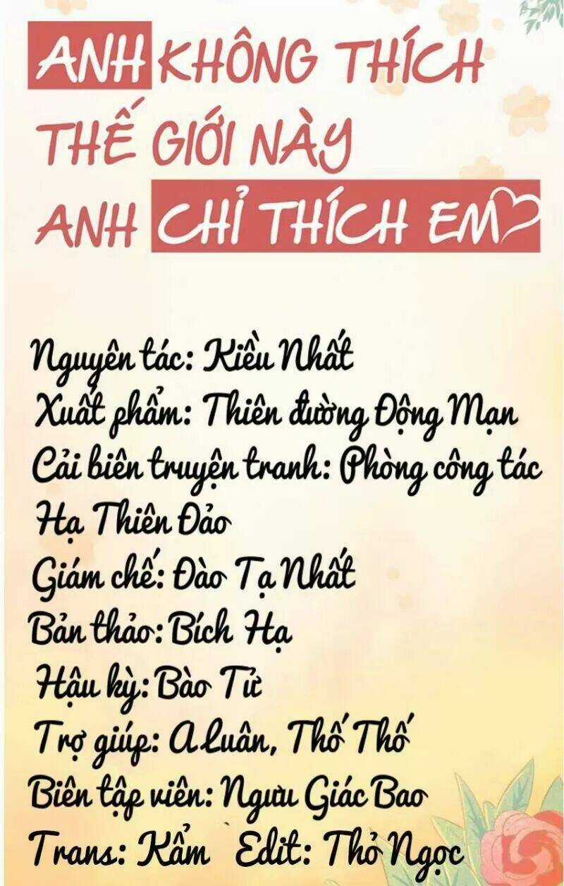 Anh Không Thích Thế Giới Này, Anh Chỉ Thích Em Chapter 34 trang 4