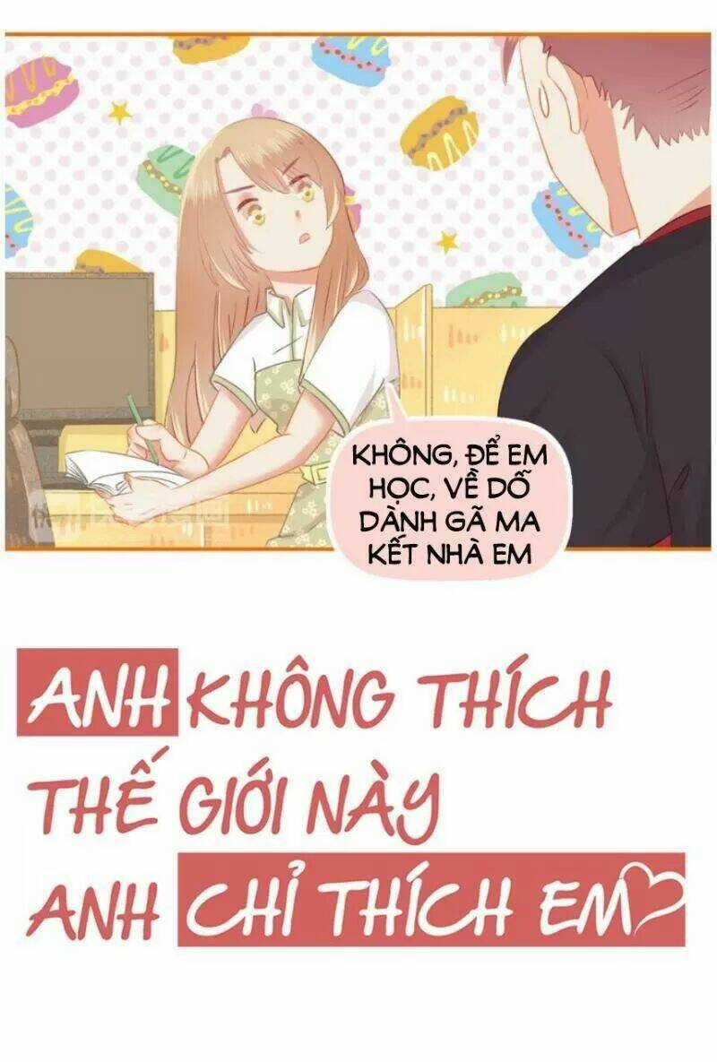 Anh Không Thích Thế Giới Này, Anh Chỉ Thích Em Chapter 35 trang 7
