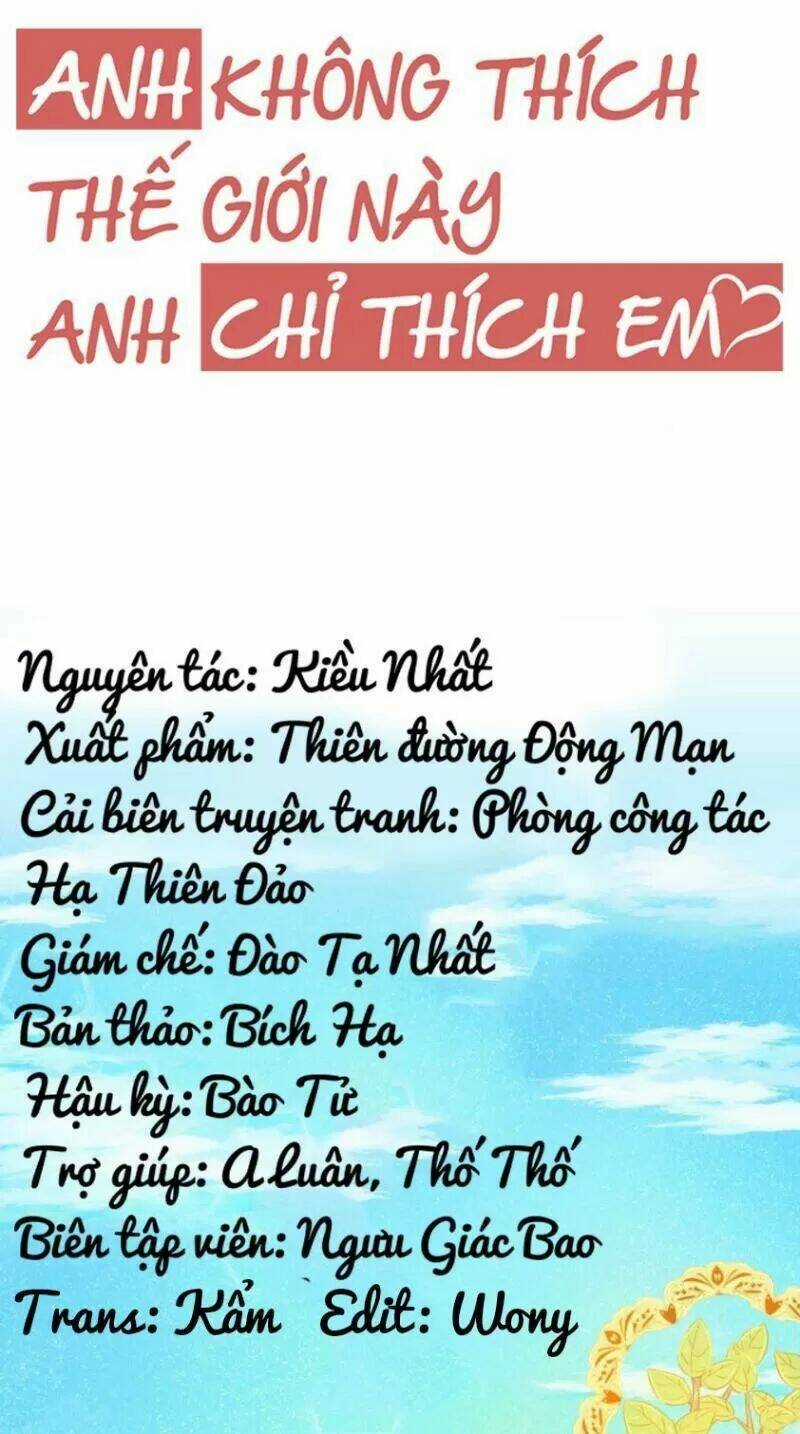 Anh Không Thích Thế Giới Này, Anh Chỉ Thích Em Chapter 49 trang 9