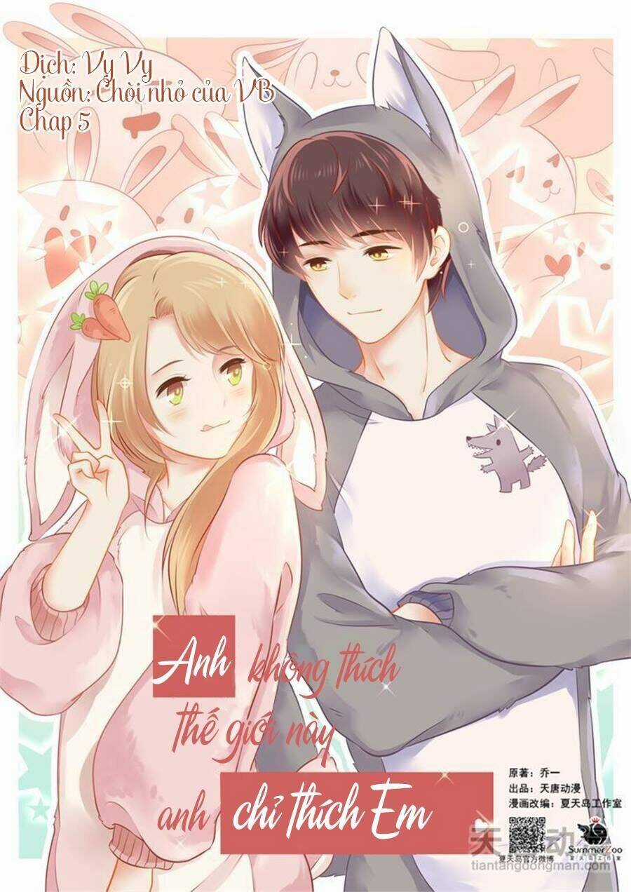 Anh Không Thích Thế Giới Này, Anh Chỉ Thích Em Chapter 5 trang 0