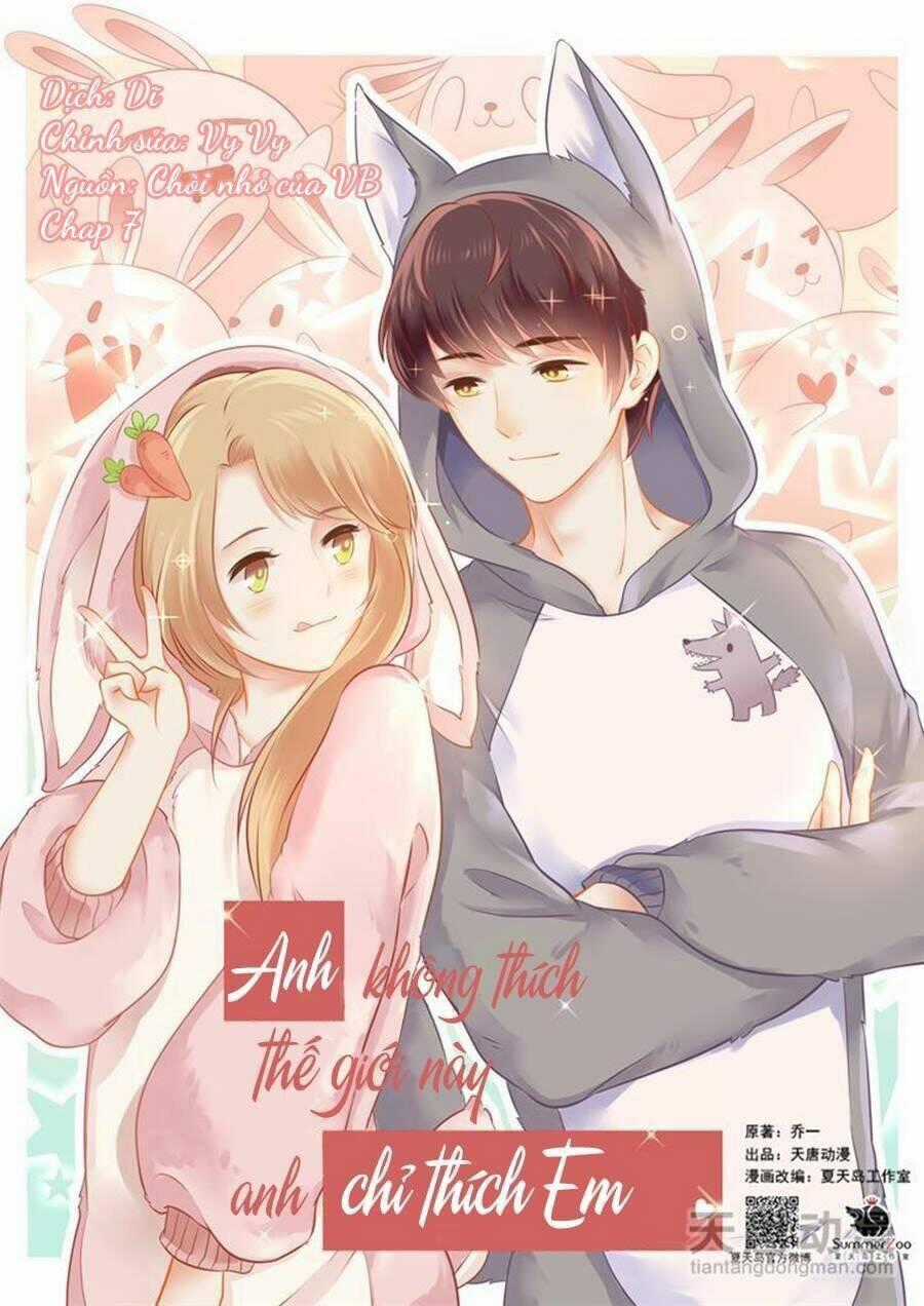 Anh Không Thích Thế Giới Này, Anh Chỉ Thích Em Chapter 7 trang 0