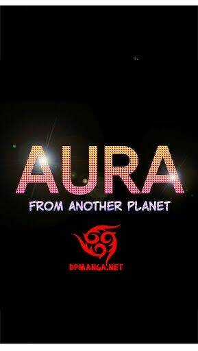 Aura From Another Planet Chapter 1 trang 5