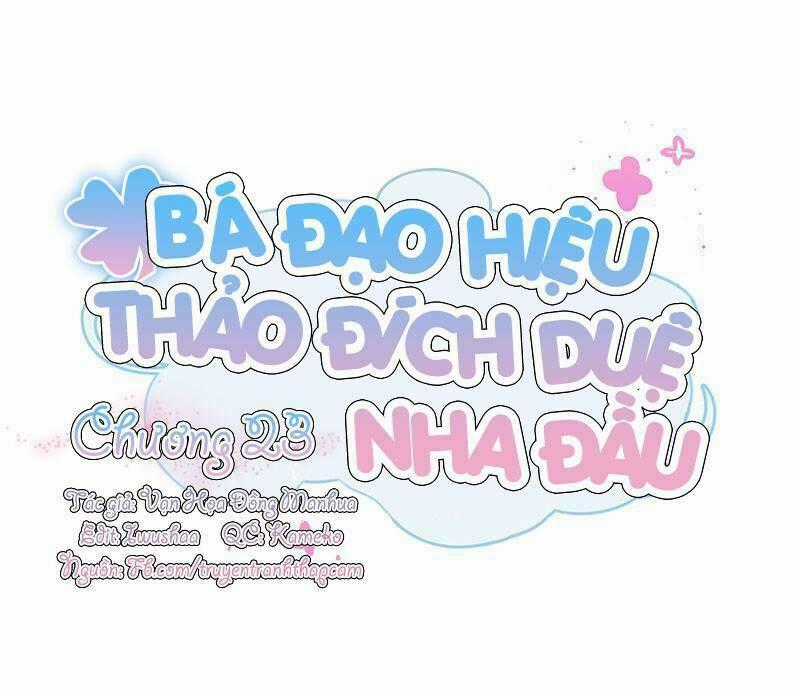 Bá Đạo Hiệu Thảo Đích Duệ Nha Đầu Chapter 23 trang 0