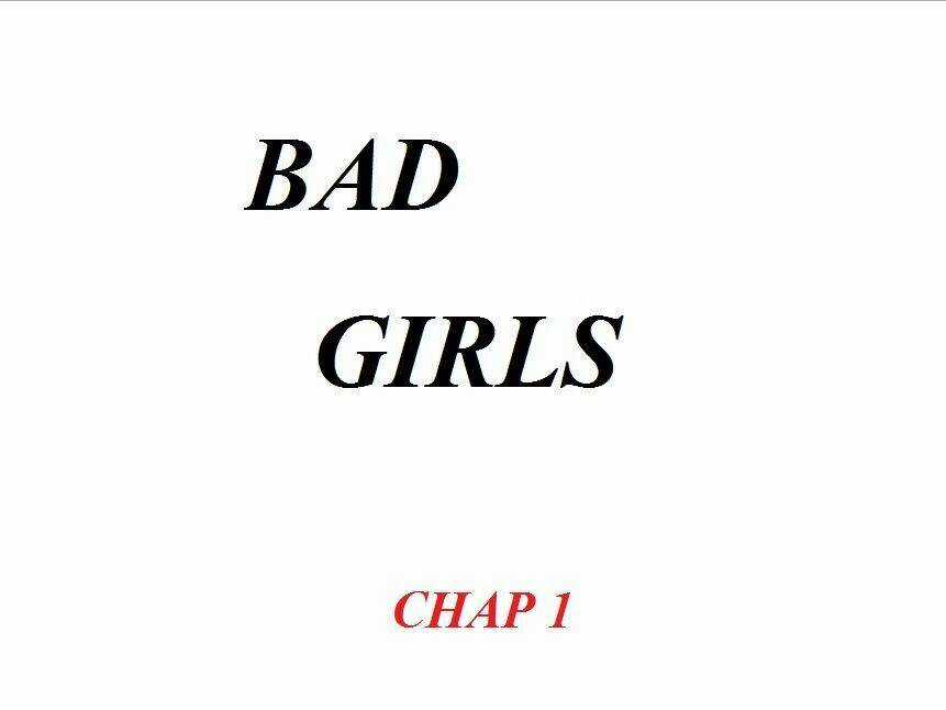 Bad Girlds Chapter 1 trang 7