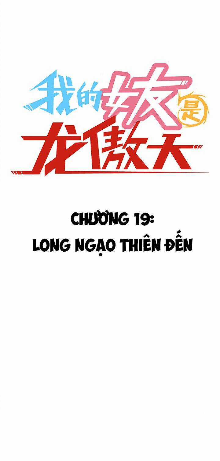 Bạn Gái Tôi Là Long Ngạo Thiên Chapter 19 trang 2