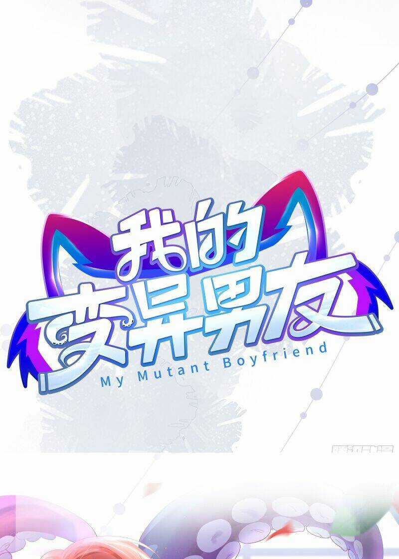 Bạn Trai Biến Dị Của Tôi!!! Chapter 0 trang 6