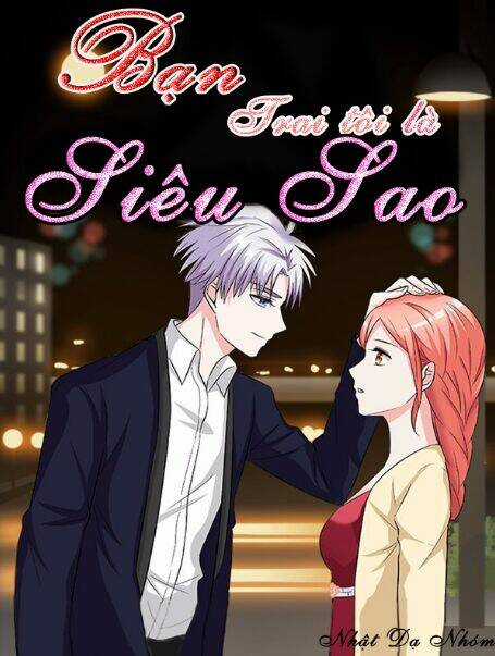 Bạn Trai Tôi Là Siêu Sao Chapter 4 trang 9