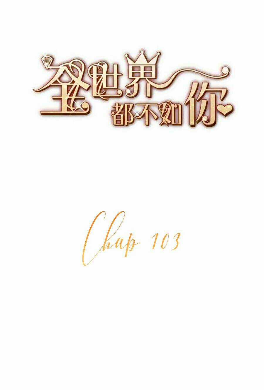 Cả Thế Giới Đều Không Bằng Người Chapter 103 trang 2