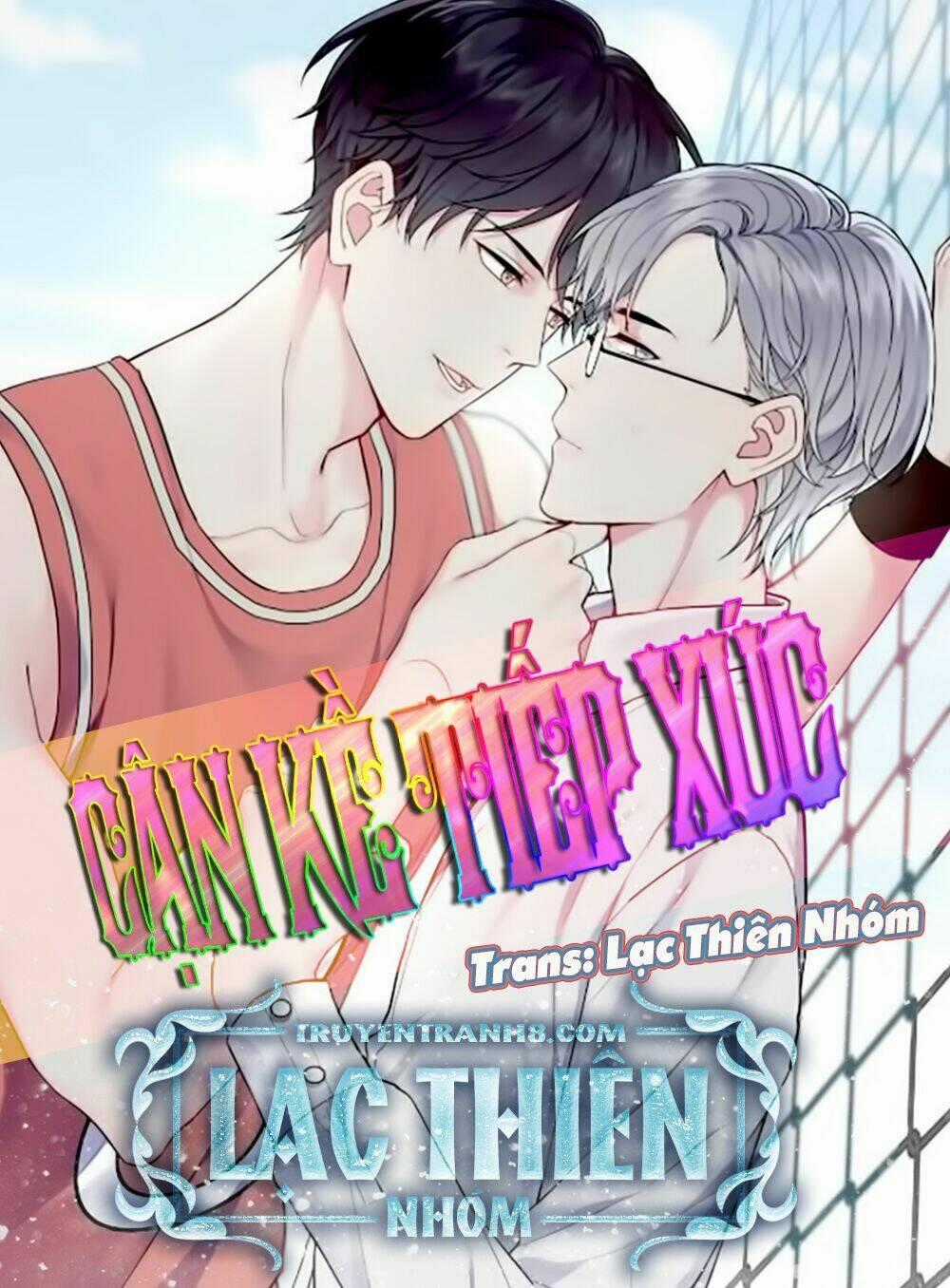 Cận Kề Tiếp Xúc Chapter 1 trang 0