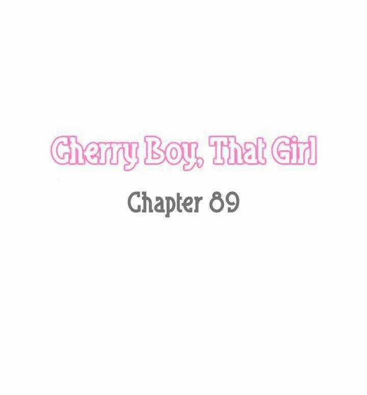 Cherry Boy, That Girl Chapter 89 trang 2
