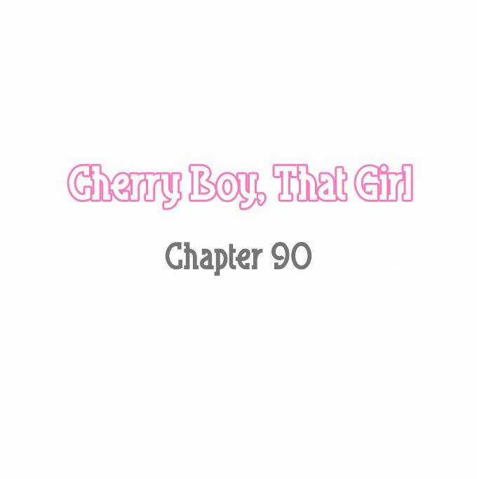 Cherry Boy, That Girl Chapter 90 trang 3