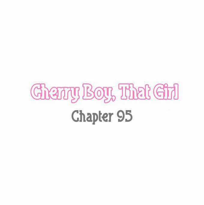 Cherry Boy, That Girl Chapter 95 trang 2