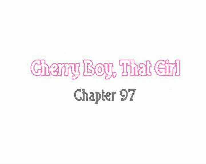 Cherry Boy, That Girl Chapter 97 trang 2
