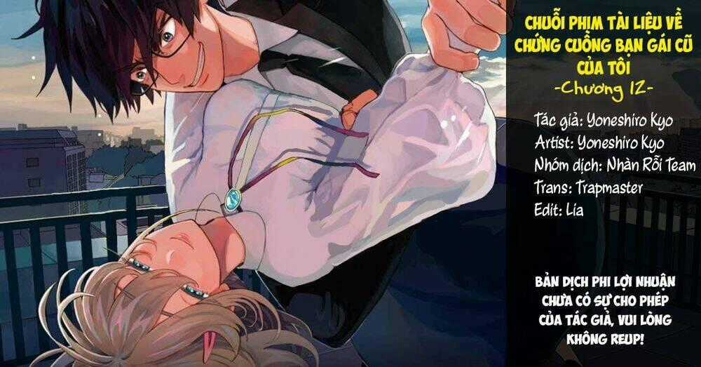 Chuỗi Phim Tài Liệu Về Chứng Cuồng Bạn Gái Cũ Của Tôi. Chapter 12 trang 1