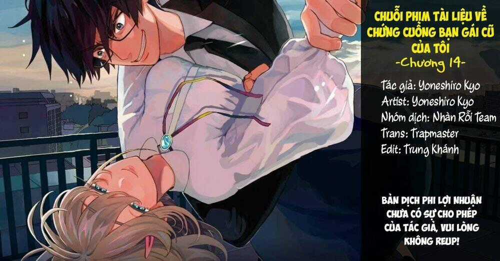 Chuỗi Phim Tài Liệu Về Chứng Cuồng Bạn Gái Cũ Của Tôi. Chapter 14 trang 1