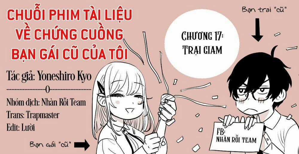 Chuỗi Phim Tài Liệu Về Chứng Cuồng Bạn Gái Cũ Của Tôi. Chapter 17 trang 1