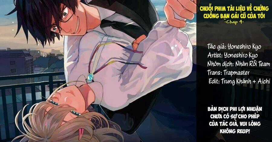 Chuỗi Phim Tài Liệu Về Chứng Cuồng Bạn Gái Cũ Của Tôi. Chapter 4 trang 0