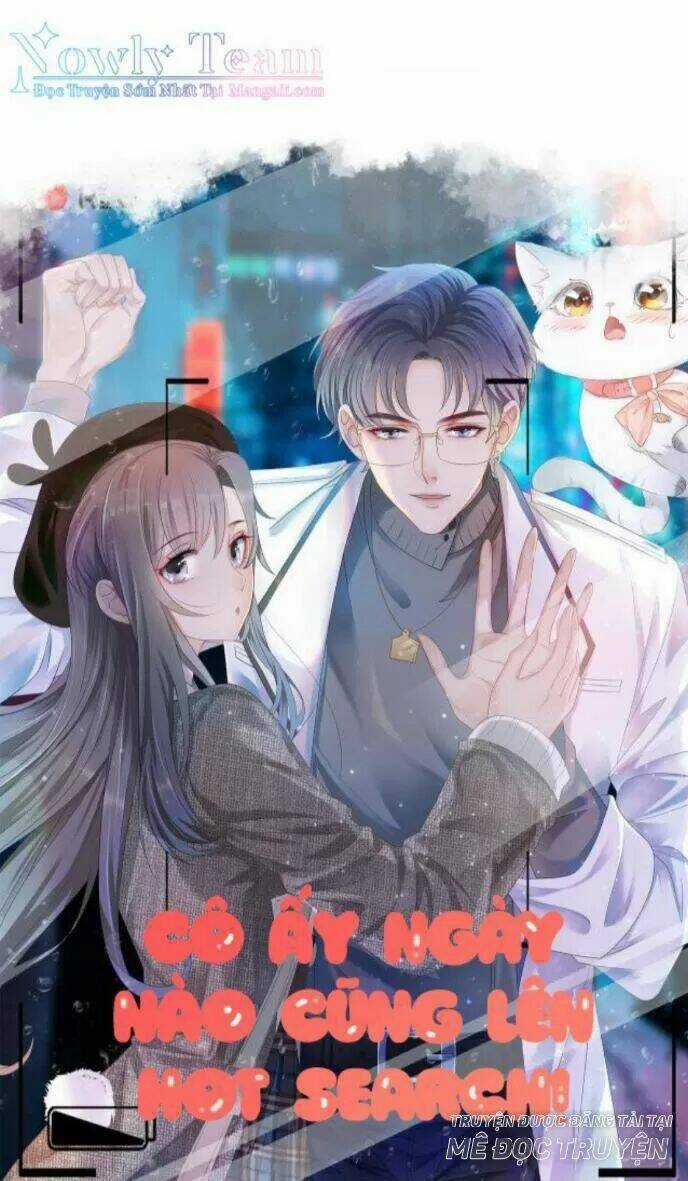 Cô Ấy Ngày Nào Cũng Lên Hot Search! Chapter 20 trang 0